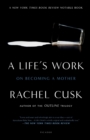 Image for A life&#39;s work  : on becoming a mother