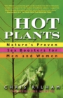 Image for Hot plants  : nature&#39;s proven sex boosters for men and women