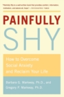 Image for Painfully Shy : How to Overcome Social Anxiety and Reclaim Your Life