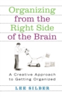 Image for Organizing from the right side of the brain  : a creative approach to getting organized