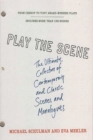 Image for Play the Scene : The Ultimate Collection of Contemporary and Classic Scenes and Monologues