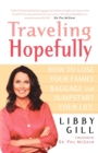 Image for Traveling Hopefully : How to Lose Your Family Baggage and Jumpstart Your Life