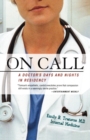 Image for On Call : A Doctor&#39;s Days and Nights in Residency