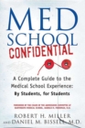 Image for Med School Confidential : A Complete Guide to the Medical School Experience: By Students, for Students