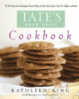 Image for Tate&#39;s Bake Shop Cookbook : The Best Recipes from Southampton&#39;s Favorite Bakery for Homestyle Cookies, Cakes, Pies, Muffins, and Breads