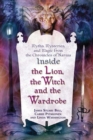 Image for Inside The lion, the witch, and the wardrobe  : myths, mysteries, and magic from the Chronicles of Narnia