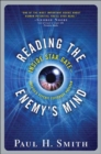 Image for Reading the enemy&#39;s mind: inside Star Gate - America&#39;s psychic espionage program