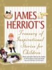 Image for James Herriot&#39;s Treasury of Inspirational Stories for Children : Warm and Joyful Tales by the Author of All Creatures Great and Small
