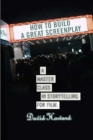 Image for How to build a great screenplay  : a master class in storytelling for film