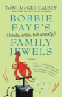 Image for Bobbie Faye&#39;s (kinda, sorta, not exactly) Family Jewels