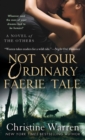 Image for Not your ordinary faerie tale