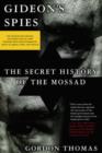 Image for Gideon&#39;s spies  : the secret history of the Mossad