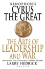 Image for Xenophon&#39;s Cyrus the Great  : the arts of leadership and war