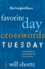 Image for The New York Times Favorite Day Crosswords: Tuesday : 75 of Your Favorite Easy Tuesday Crosswords from The New York Times