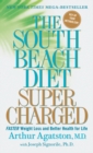 Image for The South Beach Diet Supercharged : Faster Weight Loss and Better Health for Life