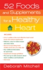 Image for 52 Foods and Supplements for a Healthy Heart : A Guide to All of the Nutrition You Need, from A-to-Z