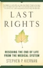 Image for Last rights  : rescuing the end of life from the medical system