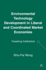 Image for Environmental technology development in liberal and coordinated market economies: tweaking institutions