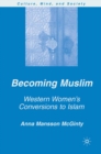 Image for Becoming Muslim: Western women&#39;s conversions to Islam
