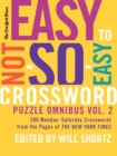 Image for New York Times Easy to Not-So-Easy Crossword Puzzle Omnibus, Volume 2 : 200 Monday-Saturday Crosswords from the Pages of the New York Times