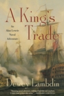 Image for A King&#39;s Trade : An Alan Lewrie Naval Adventure