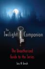 Image for The &quot;Twilight&quot; Companion : The Unauthorised Guide to the Series