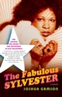 Image for The Fabulous Sylvester : The Legend, the Music, the Seventies in San Francisco