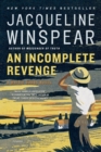 Image for An Incomplete Revenge : A Maisie Dobbs Novel