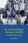 Image for The American women&#39;s movement, 1945-2000  : a brief history with documents