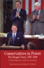 Image for Conservatives in Power: The Reagan Years, 1981-1989 : A Brief History with Documents