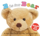 Image for ABC Touch &amp; Feel: B is for Bear : A Very First Book for the Baby You Love