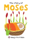 Image for Story of Moses : Baby&#39;s First Bible