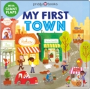 Image for My First Places: My First Town : A flap book
