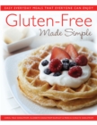 Image for Gluten-free made simple  : easy everyday meals that everyone can enjoy