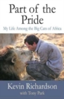 Image for Part of the Pride : My Life Among the Big Cats of Africa