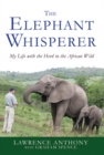 Image for The Elephant Whisperer : My Life with the Herd in the African Wild