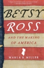 Image for Betsy Ross and the making of America