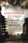 Image for Armageddon science  : the science of mass destruction