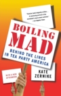 Image for Boiling mad  : behind the lines in Tea Party America