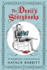 Image for The Devil&#39;s Storybooks : Twenty Delightfully Wicked Stories