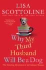 Image for Why My Third Husband Will Be a Dog : The Amazing Adventures of an Ordinary Woman