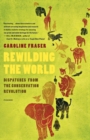 Image for Rewilding the World