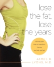 Image for Lose the fat, lose the years