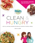 Image for Hungry Girl Clean &amp; Hungry : Easy All-Natural Recipes for Healthy Eating in the Real World