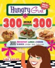 Image for Hungry Girl 300 Under 300 : 300 Breakfast, Lunch &amp; Dinner Dishes Under 300 Calories