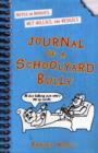 Image for Journal of a schoolyard bully  : notes on noogies, wet willies and wedgies