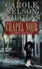 Image for Chapel Noir: A Novel of Suspense featuring Sherlock Holmes, Irene Adler, and Jack the Ripper