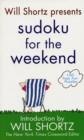 Image for Will Shortz Presents Sudoku for the Weekend