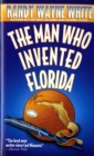 Image for The Man Who Invented Florida