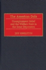 Image for The American dole: unemployment relief and the welfare state in the Great Depression